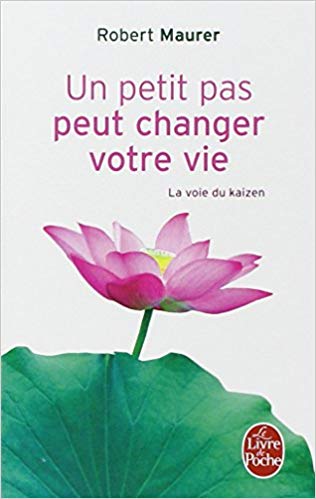 Un petit pas que changer votre vie, livre de Robert Maurer, la voie du kaizen