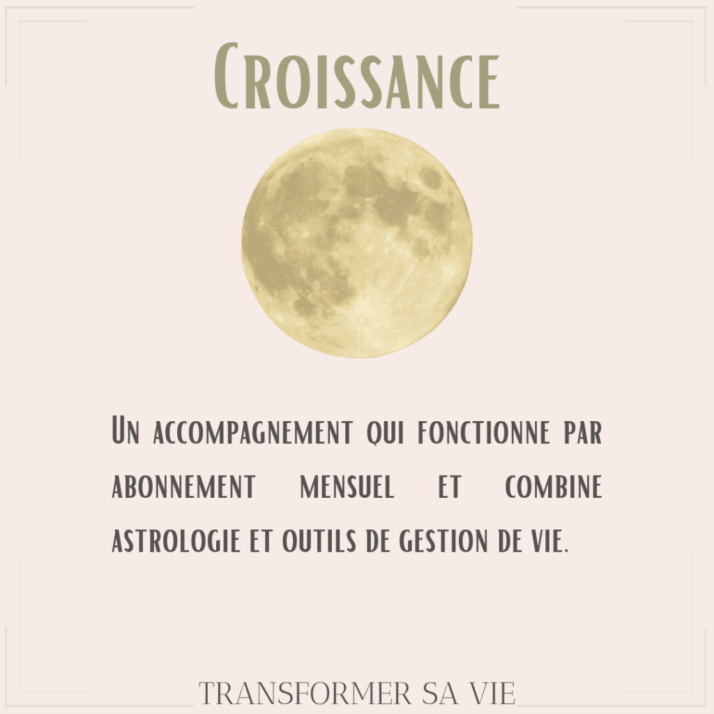 Croissance, Un accompagnement qui fonctionne par abonnement mensuel et combine astrologie et outils de gestion de vie.